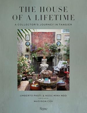 Seller image for The House of a Lifetime: A Collectorâ  s Journey in Tangier by Pasti, Umberto, Minh Ngo, Ngoc [Hardcover ] for sale by booksXpress