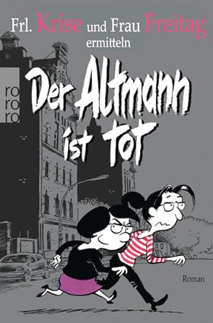Bild des Verkufers fr Der Altmann ist tot: Frl. Krise und Frau Freitag ermitteln zum Verkauf von Modernes Antiquariat - bodo e.V.
