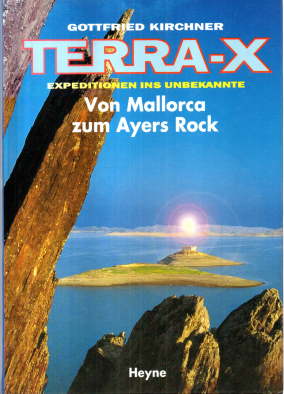 Terra - X. Expedition ins Unbekannte. Von Mallorca zum Ayers Rock.