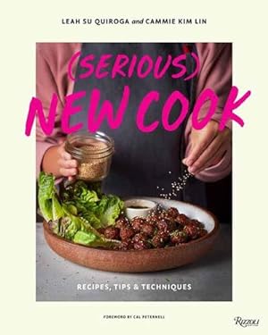 Seller image for (Serious) New Cook: Recipes, Tips, and Techniques by Quiroga, Leah Su, Kim Lin, Cammie [Hardcover ] for sale by booksXpress