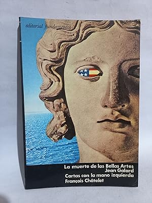 Bild des Verkufers fr La Muerte de las Bellas Artes y Cartas con la Mano Izquierda zum Verkauf von Libros de Ultramar Alicante