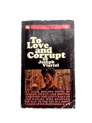 Bild des Verkufers fr To Love And Corrupt zum Verkauf von World of Rare Books