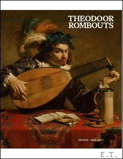 Immagine del venditore per THEODOOR ROMBOUTS Virtuoos van het Vlaamse caravaggisme venduto da BOOKSELLER  -  ERIK TONEN  BOOKS