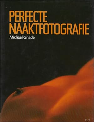 Bild des Verkufers fr Perfecte Naaktfotografie. zum Verkauf von BOOKSELLER  -  ERIK TONEN  BOOKS