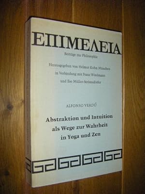 Abstraktion und Intuition als Wege zur Wahrheit in Yoga und Zen. Ein Beitrag zur Phänomenologie u...