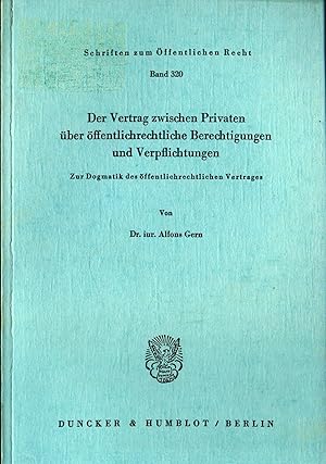 Imagen del vendedor de Der Vertrag zwischen Privaten ber ffentlichrechtliche Berechtigungen und Verpflichtungen Zur Dogmatik des ffentlichrechtlichen Vertrages a la venta por avelibro OHG