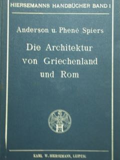 Die Architektur von Griechland un Rom. Eine skizze ihrer hisorischen entwickelung. Band I.