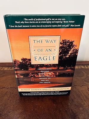 Bild des Verkufers fr The Way of An Eagle: Professional Golfers Reveal Their Tips For Success On and Off the Course [FIRST EDITION, FIRST PRINTING] zum Verkauf von Vero Beach Books