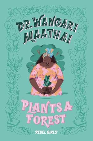Seller image for Rebel Girls Presents: Dr. Wangari Maathai Plants a Forest (A Good Night Stories for Rebel Girls Chapter Book) by Rebel Girls [Paperback ] for sale by booksXpress