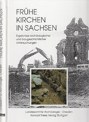 Bild des Verkufers fr Frhe Kirchen in Sachsen. Ergebnisse archologischer und baugeschichtlicher Untersuchungen. zum Verkauf von Antiquariat an der Nikolaikirche