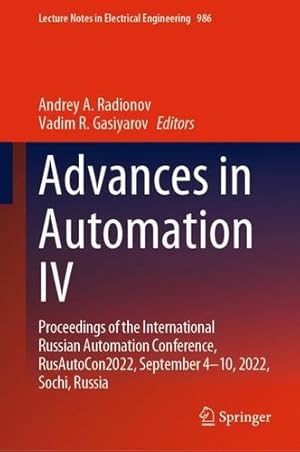 Imagen del vendedor de Advances in Automation IV: Proceedings of the International Russian Automation Conference, RusAutoCon2022, September 4-10, 2022, Sochi, Russia (Lecture Notes in Electrical Engineering, 986) [Hardcover ] a la venta por booksXpress