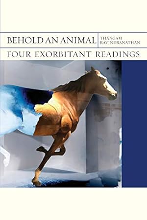 Imagen del vendedor de Behold an Animal: Four Exorbitant Readings (Volume 32) (FlashPoints) by Ravindranathan, Thangam [Paperback ] a la venta por booksXpress