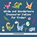 Seller image for Wilde und Wunderbare Dinosaurier Fakten f ¼r Kinder!: Ein lustiges Dinosaurier Fakten und Aktivit ¤tenbuch f ¼r Kinder von 4-10 Jahren (German Edition) [Soft Cover ] for sale by booksXpress