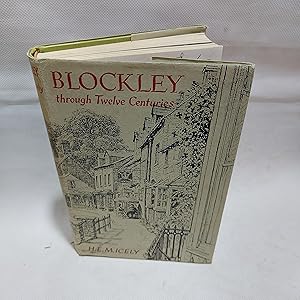 Image du vendeur pour Blockley Through Twelve Centuries Annals Of A Cotswold Parish mis en vente par Cambridge Rare Books