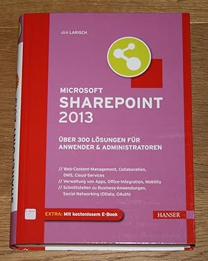Bild des Verkufers fr Microsoft SharePoint 2013. ber 300 Lsungen fr Anwender & Administratoren. zum Verkauf von Antiquariat Gallenberger