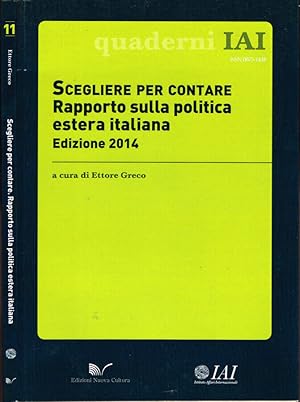 Bild des Verkufers fr Scegliere per contare. Rapporto sulla politica estera italiana Edizione 2014 zum Verkauf von Biblioteca di Babele