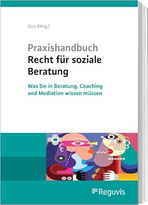 Bild des Verkufers fr Praxishandbuch Recht fr soziale Beratung : Was Sie in Beratung, Coaching und Mediation wissen mssen zum Verkauf von AHA-BUCH GmbH