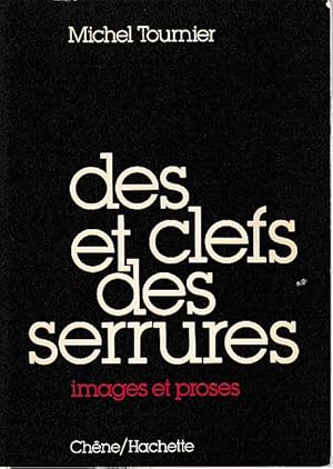 Seller image for Des clefs et des serrures : Images et proses, for sale by L'Odeur du Book