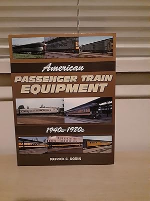 American Passenger Train Equipment 1940s - 1980s