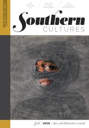 Seller image for Southern Cultures: The Abolitionist South: Volume 27, Number 3 - Fall 2021 Issue (Southern Cultures, 27) [Paperback ] for sale by booksXpress