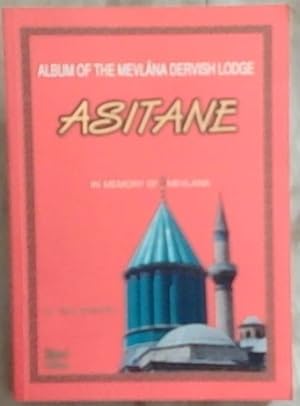 Bild des Verkufers fr ASITANE: Album Of The Mevlana Dervish Lodge (In Memory Of Mevlana) zum Verkauf von Chapter 1