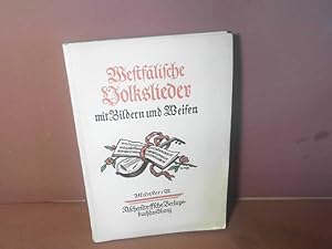 Westfälische Volkslieder mit Bildern und Weisen. Im Auftrage des Deutschen Volksliederarchivs her...