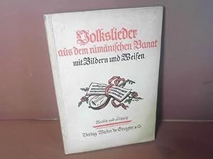 Deutsche Volkslieder aus dem rumänischen Banat mit Bildern und Weisen. Im Auftrage des Deutschen ...