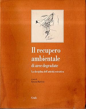 Il recupero ambientale di aree degradate : la disciplina dell'attività estrattiva