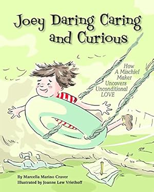 Imagen del vendedor de Joey Daring Caring and Curious: How a Mischief Maker Uncovers Unconditional Love by Marcella Marino Craver [Paperback ] a la venta por booksXpress