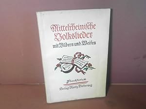 Mittelrheinische Volkslieder mit Bildern und Weisen. Im Auftrage des Deutschen Volksliederarchivs...