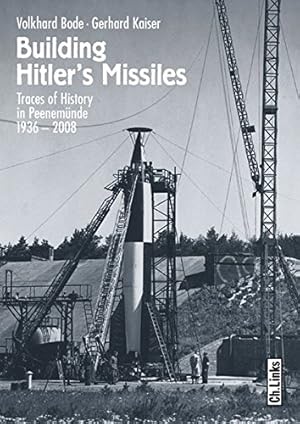 Bild des Verkufers fr Building Hitler's Missiles : traces of history in Peenemnde. Volkhard Bode/Gerhard Kaiser. Transl. from German by Katy Derbyshire, zum Verkauf von nika-books, art & crafts GbR