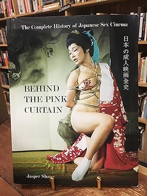 Seller image for Behind the Pink Curtain: The Complete History of Japanese Sex Cinema for sale by Encore Books