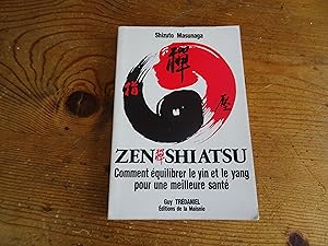 Image du vendeur pour ZEN SHIATSU Comment quilibrer le yin et le yang pour une meilleure sant mis en vente par librairie ESKAL