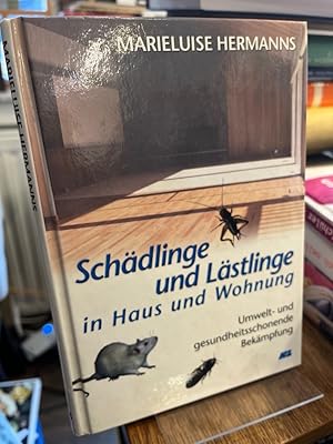 Seller image for Schdlinge und Lstlinge in Haus und Wohnung umwelt- und gesundheitsschonend bekmpfen. Herausgegeben vom Wissenschaftsladen Gieen. Mit einem Kapitel ber rechtliche Aspekte fr Mieter und Vermieter von Guido Block-Knzler. for sale by Antiquariat Hecht