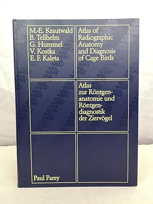 Seller image for Atlas zur Rntgenanatomie und Rntgendiagnostik der Ziervgel. Ins Engl. bertr. von Walter G. Siller ; Andrew G. Burnie. Mit 163 Fotos, 114 Zeichnungen und 2 Tabellen. for sale by Antiquariat Bler