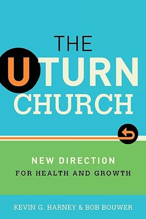 Immagine del venditore per The U-Turn Church: New Direction for Health and Growth venduto da Redux Books