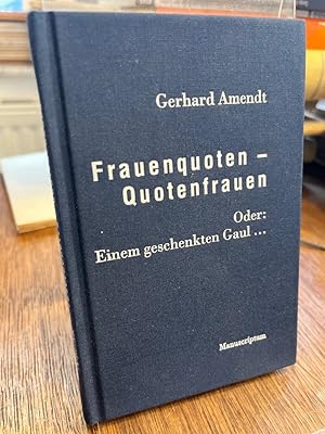 Bild des Verkufers fr Frauenquoten - Quotenfrauen oder: einem geschenkten Gaul . Edition Sonderwege bei Manuscriptum. zum Verkauf von Antiquariat Hecht