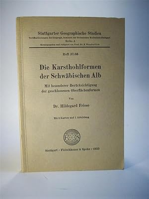 Seller image for Die Karsthohlformen der Schwbischen Alb. Mit besonderer Bercksichtigung der geschlossenen Oberflchenformen. Stuttgarter Geographische Studien Heft 37/38 for sale by Adalbert Gregor Schmidt