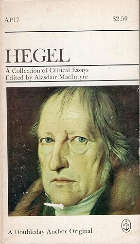 Hegel - A Collection of Critical Essays. [Modern Studies in Philosophy]. Contributors includes Fi...