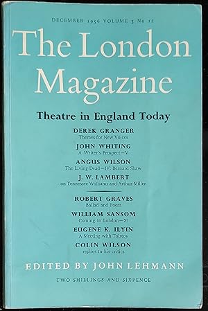 Imagen del vendedor de The London Magazine December 1956 / Robert Graves "Ballad and Poem" / Eugene K Ilyin "Under a Haystack A Meeting with Tolstoy" / Derek Granger "Themes for New Voices" / William Sansom "Coming to London - XI" / John Whiting "A Writer's Prospect - V" / Angus Wilson "The Living Dead - IV: Bernard Shaw" / J W Lambert "on Tennessee Williams and Arthur Miller" a la venta por Shore Books