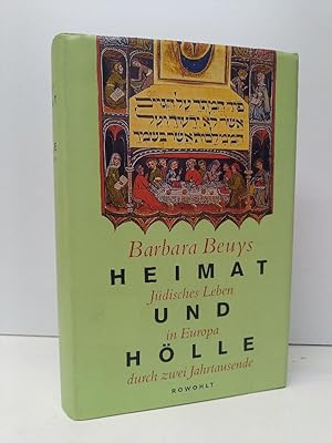 Heimat und Hölle: jüdisches Leben in Europa durch zwei Jahrtausende - Religion, Geschichte, Kultur.