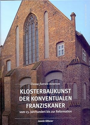 Klosterbaukunst der konventualen Franziskaner vom 13. Jahrhundert bis zur Reformation : domus fra...