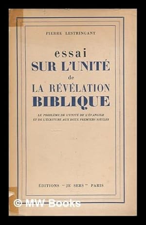 Seller image for Essai sur l'unit de la rvlation biblique; le problme de l'unit de l'vangile et de l'criture aux deux premiers sicles. for sale by Ammareal