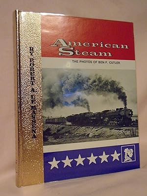 Seller image for AMERICAN STEAM; VOL. I, THE PHOTOS OF BEN F. CUTLER for sale by Robert Gavora, Fine & Rare Books, ABAA