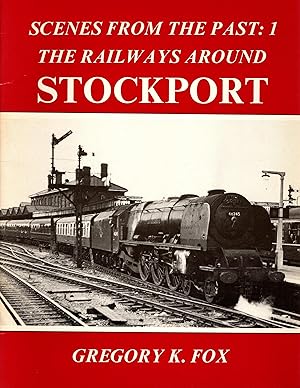 Seller image for The Railways Around Stockport Scenes from the Past: 1 for sale by Delph Books PBFA Member