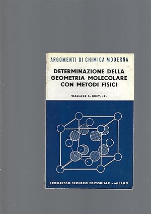 DETERMINAZIONE DELLA GEOMETRIA MOLECOLARE CON METODI FISICI