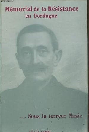 Immagine del venditore per Mmorial de la Rsistance en Dordogne. sous la terreur nazie venduto da Le-Livre