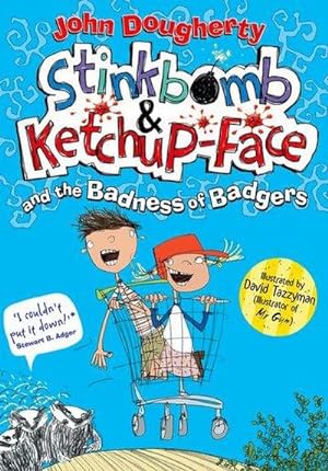 Seller image for Stinkbomb & Ketchup-Face and the Badness of Badgers for sale by Smartbuy