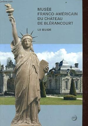 Image du vendeur pour Muse Franco-Amricain du Chteau de Blrancourt - le guide. mis en vente par Le-Livre
