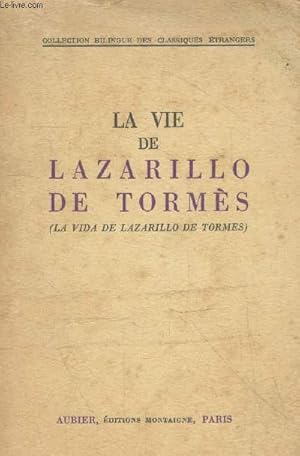 Bild des Verkufers fr La vie de Lazarillo de Torms (la vida de Lazarillo de Tormes) - Collection "Bilingue des classiques espagnols" zum Verkauf von Le-Livre